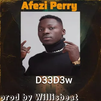 D33D3W by Afezi Perry