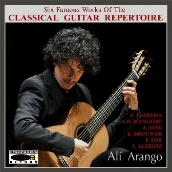 Six Famous Works of the Classical Guitar Repertoire by Alí Arango