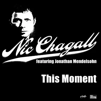 This Moment by Nic Chagall