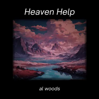 Heaven Helpt by al woods