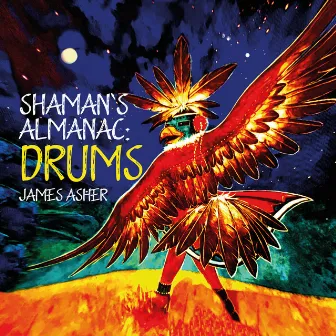 Shaman's Almanac: Drums by James Asher