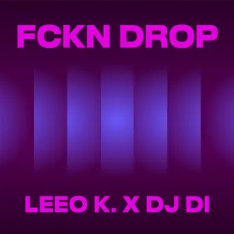 FCKN DROP by DJ Di