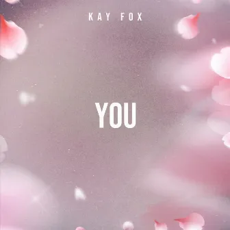 You by Kay Fox