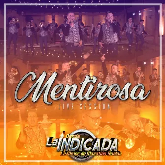 Mentirosa (LIVE SESSION) by Banda La Indicada La Mejor De Mazatlán Sinaloa