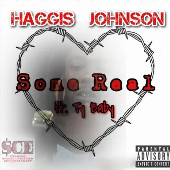 Some Real by HAGGIS JOHNSON