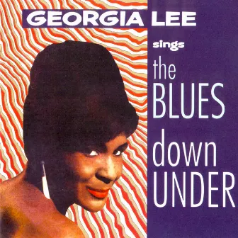 Georgia Lee Sings the Blues Down Under by Georgia Lee