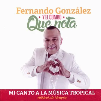 Mi Canto A La Música Tropical by El Combo Que Nota