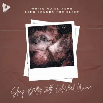 Sleep Better with Celestial Noise by White Noise ASMR