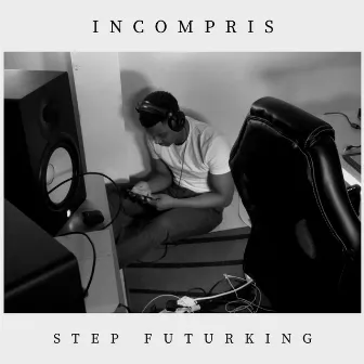 Incompris by Step Futurking