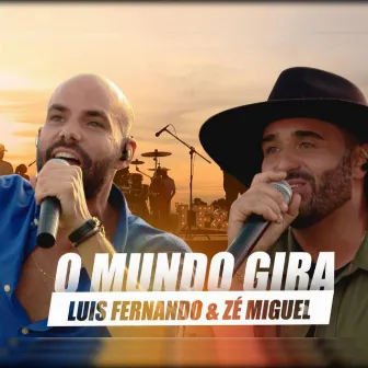 O Mundo Gira by Luis Fernando e Zé Miguel