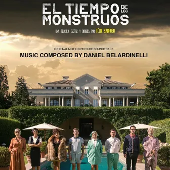 El Tiempo de Los Monstruos (Original Motion Picture Soundtrack) by Daniel Belardinelli