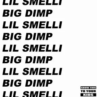 Big Dimp X Lil Smelli by Big Dimp