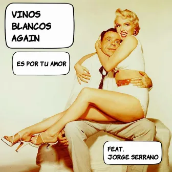 Es por Tu Amor by Vinos Blancos Again