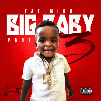 Big Baby, Pt.3 by Fat Migo