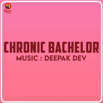 Chronic Bachelor (Original Motion Picture Soundtrack) by Kaithapram