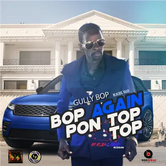 Bop Again Pon Top Top by Blackie Yaad