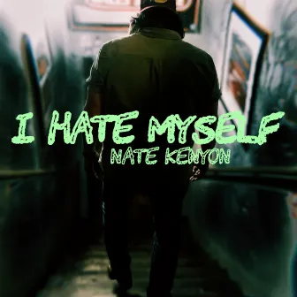 I HATE MYSELF by Nate Kenyon