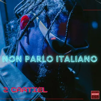 Non Parlo Italiano by Z Cartiel