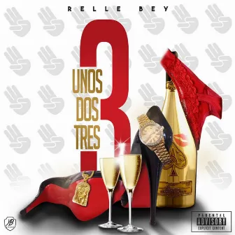 Uno Dos Tres by Relle Bey