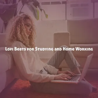 Lofi Beats for Studying and Home Working by Beats for Study