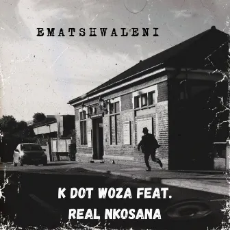 Ematshwaleni by K-Dot Woza