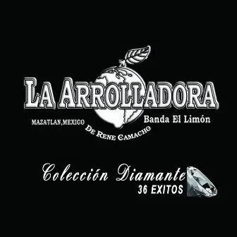 Coleccion Diamante by La Arrolladora Banda El Limón De Rene Camacho