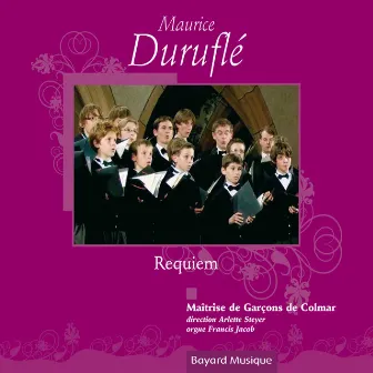 Maurice Duruflé: Requiem by Maîtrise De Garçons De Colmar