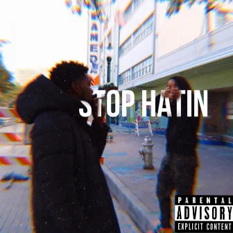 Stop Hatin' by Young Domino