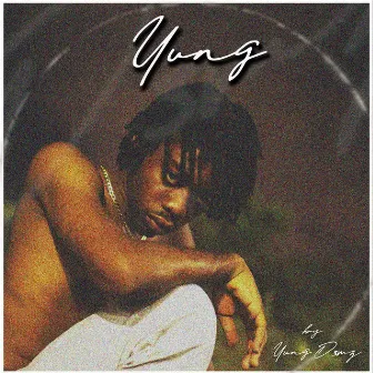 Yung by Yung D3mz