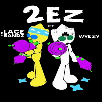 2 EZ by Lace Bandz