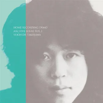 HOME RECORDING DEMO ARCHIVE SERIES (VOL.3) by Yukihide Takekawa