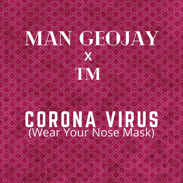 Corona Virus (Wear Your Nose Mask)