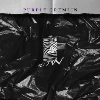 Blow by Purple Gremlin