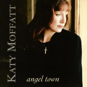 Angel Town by Katy Moffatt