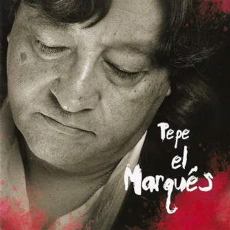 Pepe el Marqués by Pepe El Marques