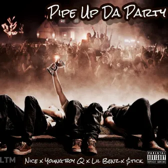 Pipe UP DA Party by Nice