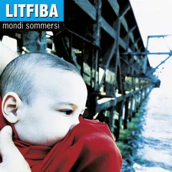 Mondi Sommersi (Legacy Edition) by Litfiba