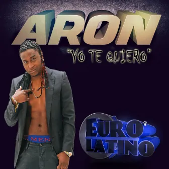 Yo Te Quiero by A-RON