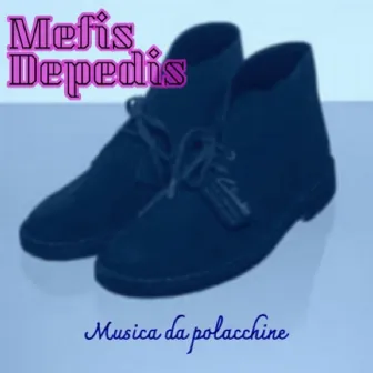 Musica da Polacchine by Mefis Depedis