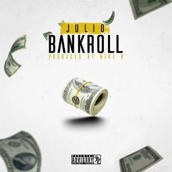 Bankroll by Julio