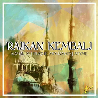 Raikan Kembali by Flique Mohamad