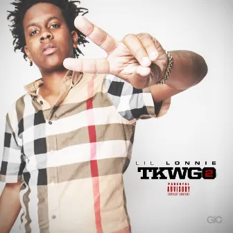 TKWGO 2 by Lil Lonnie