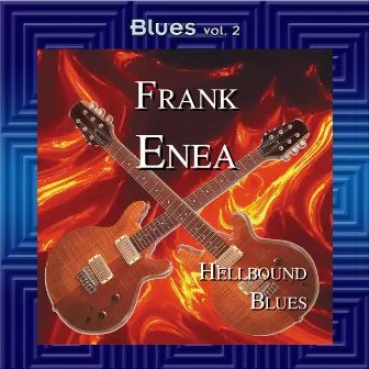 Blues Vol. 2: Frank Enea-Hellbound Blues by Frank Enea