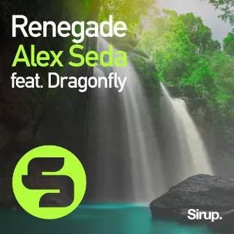 Renegade (feat. Dragonfly) - Single by Alex Seda