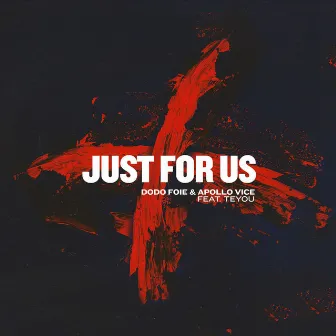 Just For Us (feat. Teyou) by Dodo Foie