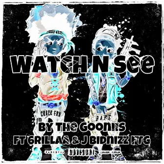 Watch n See by The Gooniis