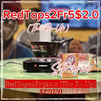 RedTops2Fr5$2.0 (The Re-Up) by Sp2020