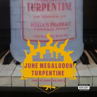 Turpentine by June Megalodon