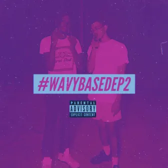 WAVYBASEDEP2 by BasedMarco