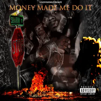 Money Made Me Do It by King Cam